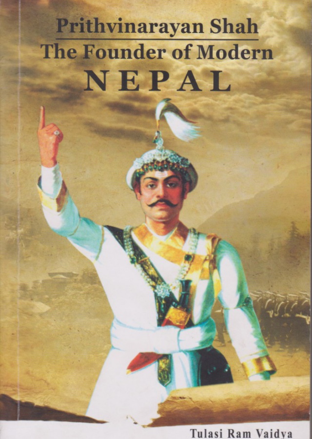 Prithvi Narayan Shah The Founder Of Modern Nepal